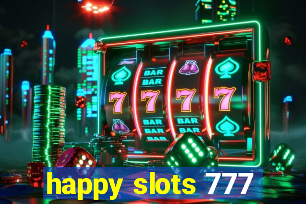 happy slots 777